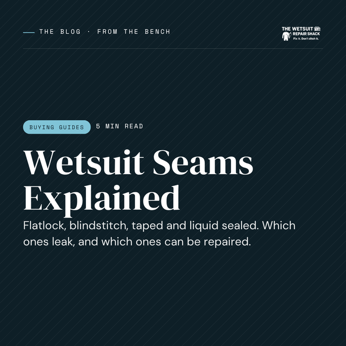 Wetsuit Seams Explained. Flatlock, blindstitch, taped and liquid sealed, which ones leak and which ones can be repaired.