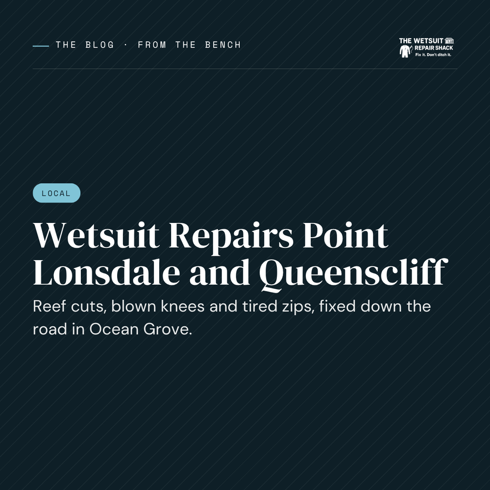 Wetsuit Repairs Point Lonsdale and Queenscliff. Reef cuts, blown knees and tired zips, fixed down the road in Ocean Grove.